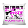 Dog Mom Graphic Pillow Cover So Theres This Dog That Kinda Stole My Heart