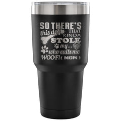 Dog Mom Insulated Coffee Travel Mug Stole My Heart 30 oz Stainless Steel Tumbler