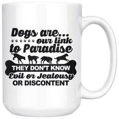 Dog Mug Dogs Are Our Link To Paradise They 15oz White Coffee Mugs