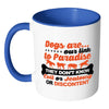 Dog Mug Dogs Are Our Link To Paradise They White 11oz Accent Coffee Mugs