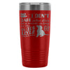 Dog Travel Mug I Dont Care Who Dies In A Movie 20oz Stainless Steel Tumbler