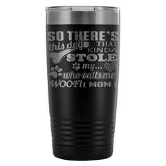 Dog Travel Mug This Dog That Kinda Stole My Heart 20oz Stainless Steel Tumbler