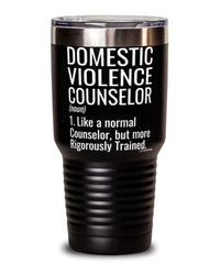 Domestic Violence Counselor Tumbler Like A Normal Counselor But More Rigorously Trained 30oz Stainless Steel Black