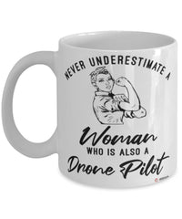 Drone Pilot Mug Never Underestimate A Woman Who Is Also A Drone Pilot Coffee Cup White