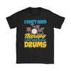 Drummer Shirt I Dont Need Therapy I Just Need To Play Drum Gildan Womens T-Shirt