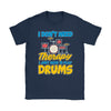 Drummer Shirt I Dont Need Therapy I Just Need To Play Drum Gildan Womens T-Shirt