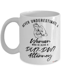 DUI-DWI Attorney Mug Never Underestimate A Woman Who Is Also A DUI-DWI Attorney Coffee Cup White