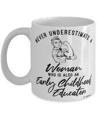 Early Childhood Educator Mug Never Underestimate A Woman Who Is Also An Early Childhood Educator Coffee Cup White