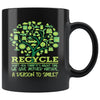 Earth Mug Recycle Give Mother Nature A Reason To Smile 11oz Black Coffee Mugs