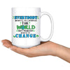 Eco Mug Everybody Wants To Change The World But Nobody 15oz White Coffee Mugs