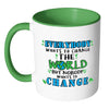 Eco Mug Everybody Wants To Change The World But White 11oz Accent Coffee Mugs