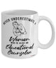 Educational Counselor Mug Never Underestimate A Woman Who Is Also An Educational Counselor Coffee Cup White