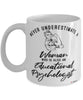 Educational Psychologist Mug Never Underestimate A Woman Who Is Also An Educational Psychologist Coffee Cup White