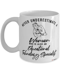 Educational Technology Specialist Mug Never Underestimate A Woman Who Is Also An Educational Technology Specialist Coffee Cup White