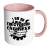 Electrical Engineer Mug Assume I Am Never Wrong White 11oz Accent Coffee Mugs