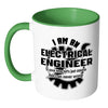 Electrical Engineer Mug Assume I Am Never Wrong White 11oz Accent Coffee Mugs