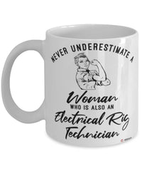 Electrical Rig Technician Mug Never Underestimate A Woman Who Is Also An Electrical Rig Tech Coffee Cup White