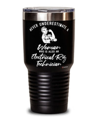 Electrical Rig Technician Tumbler Never Underestimate A Woman Who Is Also An Electrical Rig Tech 30oz Stainless Steel Black