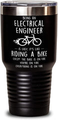 Funny Electrical Engineer Tumbler Being An Electrical Engineer Is Easy It's Like Riding A Bike Except 30oz Stainless Steel