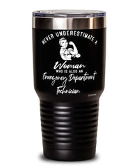Emergency Department Technician Tumbler Never Underestimate A Woman Who Is Also An Emergency Department Tech 30oz Stainless Steel Black