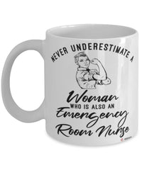 Emergency Room Nurse Mug Never Underestimate A Woman Who Is Also An ER Nurse Coffee Cup White