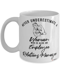 Employee Relations Manager Mug Never Underestimate A Woman Who Is Also An Employee Relations Manager Coffee Cup White