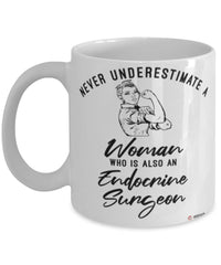 Endocrine Surgeon Mug Never Underestimate A Woman Who Is Also An Endocrine Surgeon Coffee Cup White