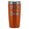 Engagement Announcement Travel Mug Hes The One 20oz Stainless Steel Tumbler