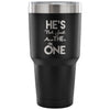 Engagement Announcement Travel Mug He's The One 30 oz Stainless Steel Tumbler