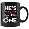 Engagement Mug Hes Not Just Another One 11oz Black Coffee Mugs