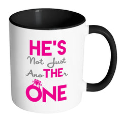 Engagement Mug Hes Not Just Another One White 11oz Accent Coffee Mugs