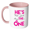 Engagement Mug Hes Not Just Another One White 11oz Accent Coffee Mugs