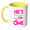 Engagement Mug Hes Not Just Another One White 11oz Accent Coffee Mugs