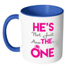 Engagement Mug Hes Not Just Another One White 11oz Accent Coffee Mugs