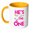 Engagement Mug Hes Not Just Another One White 11oz Accent Coffee Mugs