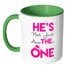 Engagement Mug Hes Not Just Another One White 11oz Accent Coffee Mugs