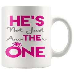 Engagement Mug He's The One He's Not Just Another One 11oz White Coffee Mugs