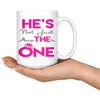 Engagement Mug He's The One He's Not Just Another One 15oz White Coffee Mugs