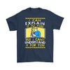 Engineer Motto Shirt I Can Explain It To You But I Cant Gildan Mens T-Shirt