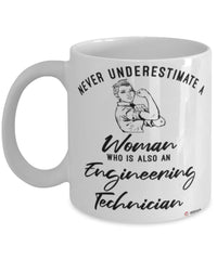 Engineering Technician Mug Never Underestimate A Woman Who Is Also An Engineering Tech Coffee Cup White