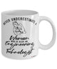 Engineering Technologist Mug Never Underestimate A Woman Who Is Also An Engineering Technologist Coffee Cup White