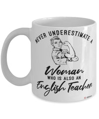 English Teacher Mug Never Underestimate A Woman Who Is Also An English Teacher Coffee Cup White