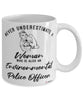 Environmental Police Mug Never Underestimate A Woman Who Is Also An Environmental Police Officer Coffee Cup White