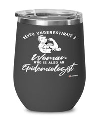 Epidemiologist Wine Glass Never Underestimate A Woman Who Is Also An Epidemiologist 12oz Stainless Steel Black