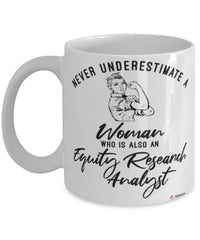 Equity Research Analyst Mug Never Underestimate A Woman Who Is Also An Equity Research Analyst Coffee Cup White