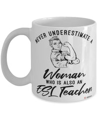 ESL Teacher Mug Never Underestimate A Woman Who Is Also An ESL Teacher Coffee Cup White