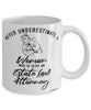 Estate Law Attorney Mug Never Underestimate A Woman Who Is Also An Estate Law Attorney Coffee Cup White