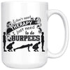 Exercise Mug I Dont Need Therapy Just Need To Do Burpees 15oz White Coffee Mugs
