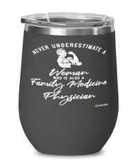 Family Medicine Physician Wine Glass Never Underestimate A Woman Who Is Also A Family Medicine Physician 12oz Stainless Steel Black