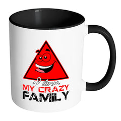 Family Mug I Love My Crazy Family White 11oz Accent Coffee Mugs